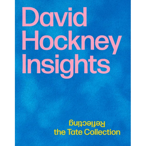 David Hockney: Insights: Reflecting the Tate Collection - Hardcover