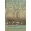 The American Dreams of John B. Prentis, Slave Trader