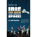 Season One Iris and the Crew Tear Through Space - Paperback
