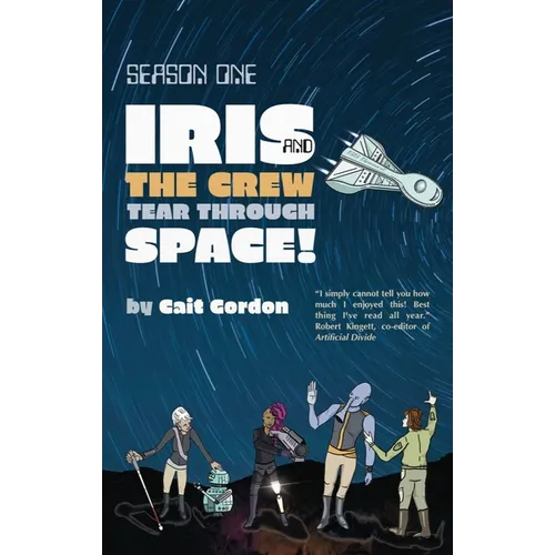 Season One Iris and the Crew Tear Through Space - Paperback