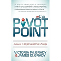The Pivot Point: Success in Organizational Change - Paperback