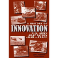 A History of Innovation: U.S. Army Adaptation in War and Peace