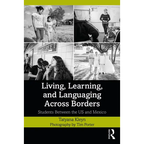 Living, Learning, and Languaging Across Borders: Students Between the US and Mexico - Paperback