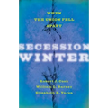 Secession Winter: When the Union Fell Apart