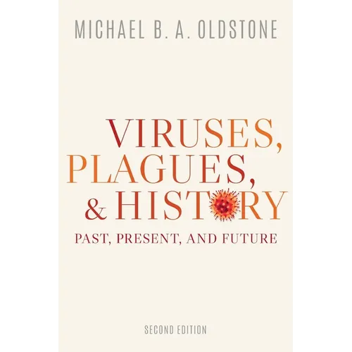 Viruses, Plagues, and History: Past, Present, and Future - Paperback