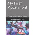 My First Apartment: Guide to a Successful Rental - Paperback