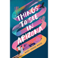 Things to See in Arizona - Paperback