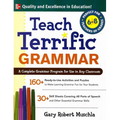 Teach Terrific Grammar, Grades 6-8: A Complete Grammar Program for Use in Any Classroom - Paperback