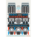 Paris and Her Cathedrals - Hardcover