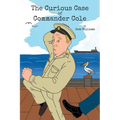 The Curious Case of Commander Cole - Paperback