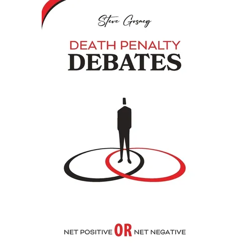 Death Penalty Debates: Net Positive or Net Negative