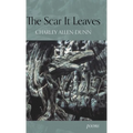 The Scar It Leaves - Hardcover