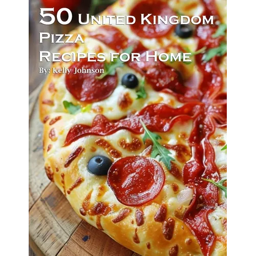 50 United Kingdom Pizza Recipes for Home - Paperback
