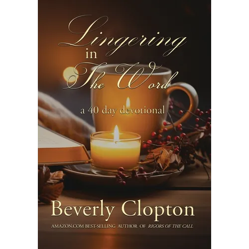 Lingering in the Word - Hardcover
