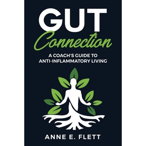 Gut Connection: A Coach's Guide to Anti-Inflammatory Living - Paperback