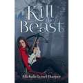 Kill the Beast: Book One of the Beast Hunters - Paperback