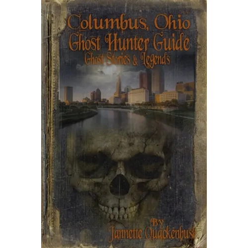 Columbus Ohio Ghost Hunter Guide - Paperback