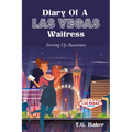 Diary Of A Las Vegas Waitress: Serving Up Awareness - Paperback