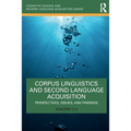 Corpus Linguistics and Second Language Acquisition: Perspectives, Issues, and Findings - Paperback