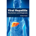 Viral Hepatitis: Mechanism and Diagnosis - Hardcover