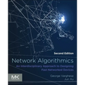 Network Algorithmics: An Interdisciplinary Approach to Designing Fast Networked Devices - Paperback
