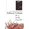 Tobacco Culture: Farming Kentucky's Burley Belt