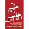 Startup Mindsets: A Blueprint to Thrive in an Innovation-Driven and Globally Connected World - Paperback