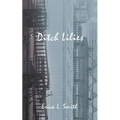 Ditch Lilies - Paperback