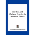 Travelers And Outlaws: Episodes In American History