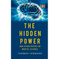 The Hidden Power And Other Papers upon Mental Science - Paperback