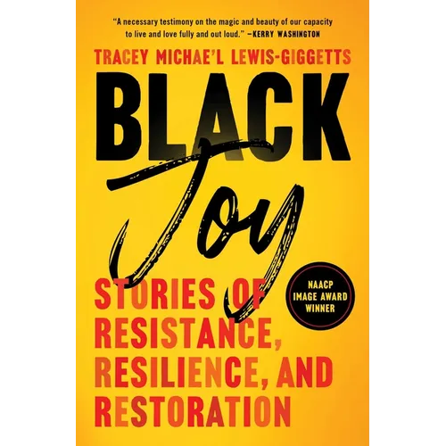 Black Joy: Stories of Resistance, Resilience, and Restoration - Paperback
