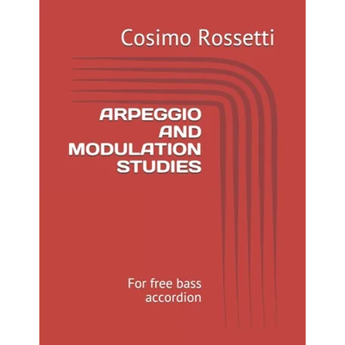 Arpeggio and Modulation Studies: For free bass accordion - Paperback