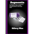 Augmentin: A complete guide to augmentin use, benefits, precautions, pharmacokinetics and many more - Paperback