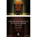 The Death Penalty as State Crime: Who Can Kill? - Paperback