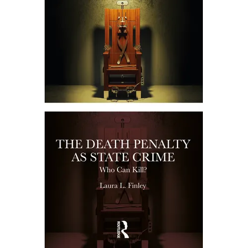 The Death Penalty as State Crime: Who Can Kill? - Paperback