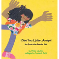 ¡See You Later, Amigo! an American border tale