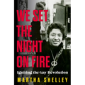 We Set the Night on Fire: Igniting the Gay Revolution - Hardcover