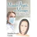 Miracles, Angels, and Messages: "Patient Zero" A True Covid Delta Variant Story - Paperback
