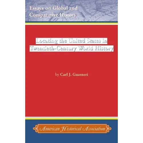 Locating the United States in Twentieth-Century World History