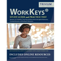 WorkKeys Study Guide and Practice Test Questions: ACT WorkKeys Exam Prep and Review Book with Applied Mathematics, Locating Information, and Reading f - Paperback