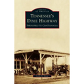 Tennessee's Dixie Highway: Springfield to Chattanooga