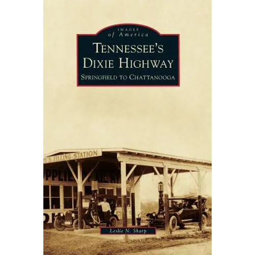 Tennessee's Dixie Highway: Springfield to Chattanooga