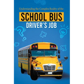 Understanding the Complex Reality of the School Bus Driver's Job - Paperback