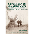 Generals of the Ardennes: American Leadership in the Battle of the Bulge