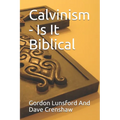 Calvinism - Is It Biblical: Two Sides to the Issue - Paperback