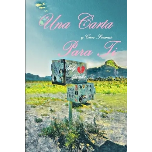 Una Carta: Y Cien Poemas Para Ti - Paperback