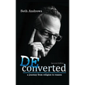 Deconverted: A Journey from Religion to Reason - Hardcover
