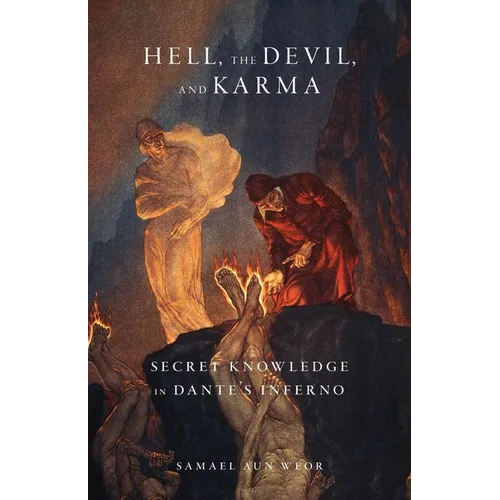 Hell, the Devil, and Karma: Secret Knowledge in Dante's Inferno - Paperback
