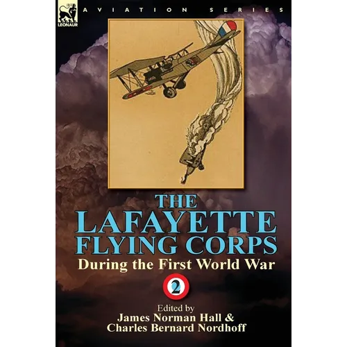 The Lafayette Flying Corps-During the First World War: Volume 2 - Hardcover
