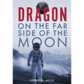 Dragon on the Far Side of the Moon - Hardcover